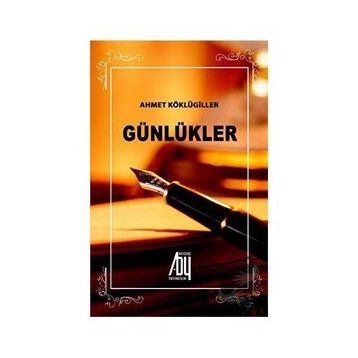 Ahmet Köklügiller - Günlükler