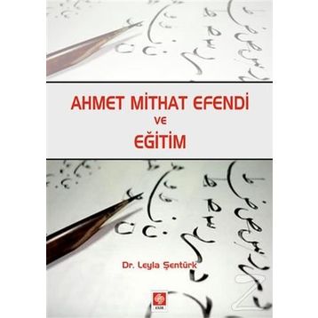 Ahmet Mithat Efendi ve Eğitim - Leyla Şentürk