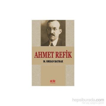 Ahmet Refik - M. Orhan Bayrak