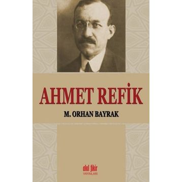 Ahmet Refik - M. Orhan Bayrak