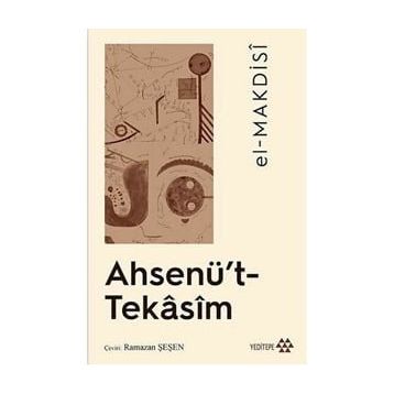 Ahsenü’t-Tekasim - El Makdisi