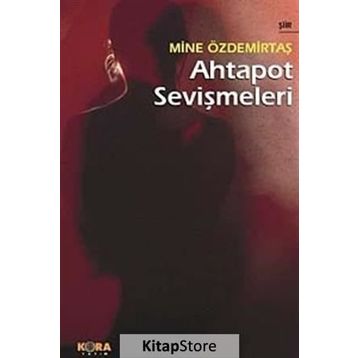 AHTAPOT SEVİŞMELERİ - MINE ÖZDEMİRTAŞ