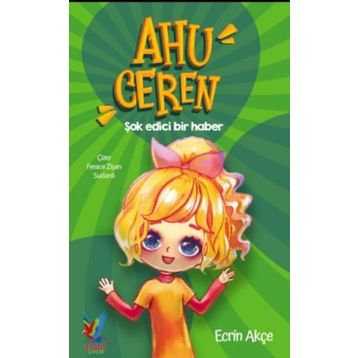 Ahu Ceren - Şok Edici Bir Haber Ciltli - Ecrin Akçe
