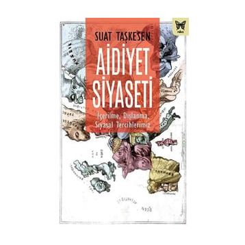 Aidiyet Siyaseti - Suat Taşkesen