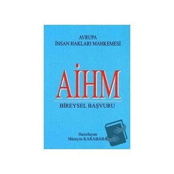 Aihm Bireysel Başvuru - Hüseyin Karababa
