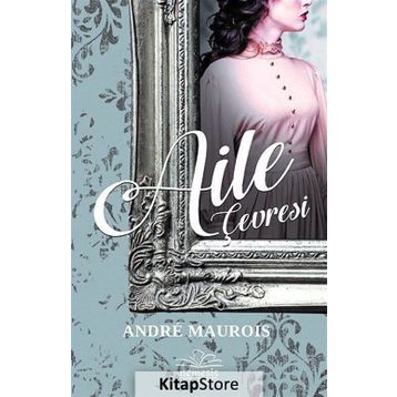 Aile Çevresi - Andre Maurois