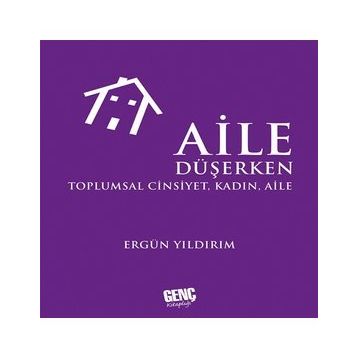 Aile Düşerken - Ergün Yıldırım