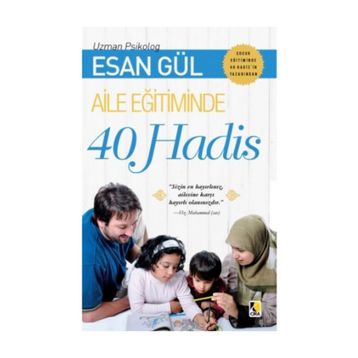 Aile Eğitiminde 40 Hadis - Esan Gül