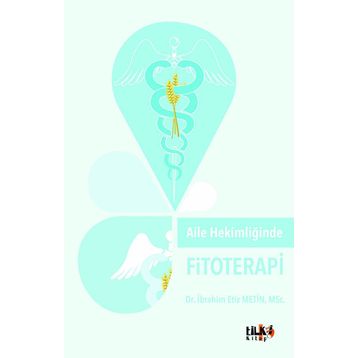 Aile Hekimliğinde Fitoterapi - İbrahim Etiz Metin