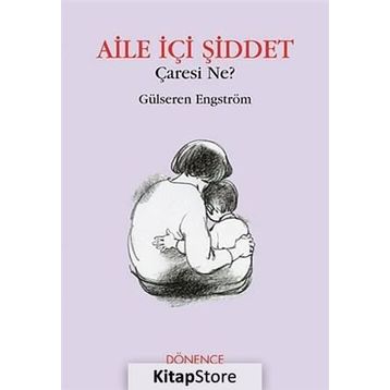 Aile İçi Şiddet Çaresi Ne? - Gülseren Engström