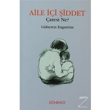 Aile İçi Şiddet Çaresi Ne? - Gülseren Engström