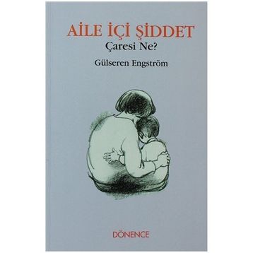 Aile İçi Şiddet Çaresi Ne? - Gülseren Engström