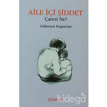 Aile İçi Şiddet Çaresi Ne? - Gülseren Engström