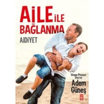 Aile ile Bağlanma Aidiyet - Adem Güneş