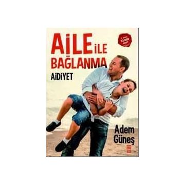 Aile ile Bağlanma Aidiyet - Adem Güneş
