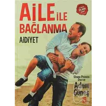 Aile İle Bağlanma - pedagog adem gunes