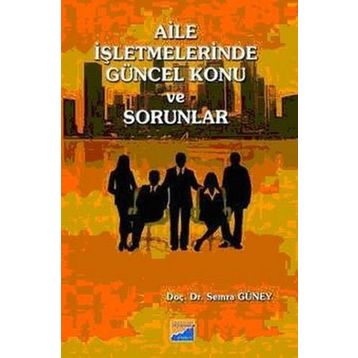 AILE İŞLETMELERİNDE GÜNCEL KONU VE SORUNLAR - SEMRA GÜNEY
