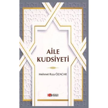 Aile Kudsiyeti - Mehmet Rıza Özacar