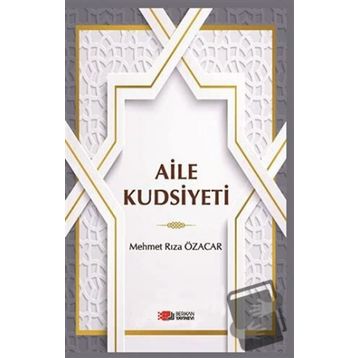 Aile Kudsiyeti - Mehmet Rıza Özacar