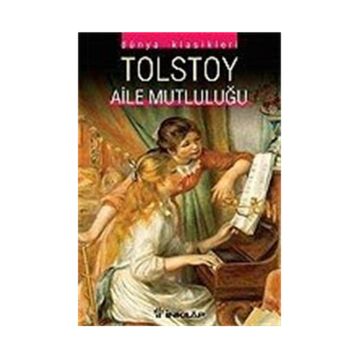 AILE MUTLULUĞU - LEV NİKOLAYEVİÇ TOLSTOY