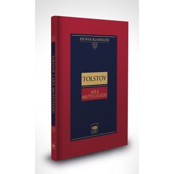 AILE MUTLULUĞU - LEV NİKOLAYEVİÇ TOLSTOY