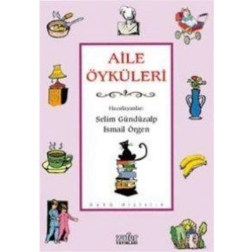 AILE ÖYKÜLERİ - SELIM GÜNDÜZALP