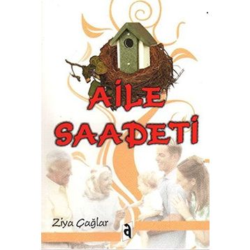 AILE SAADETI - ZIYA ÇAĞLAR