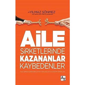 Aile Şirketlerinde Kazananlar Kaybedenler - Yılmaz Sönmez
