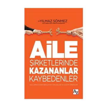 Aile Şirketlerinde Kazananlar Kaybedenler - Yılmaz Sönmez