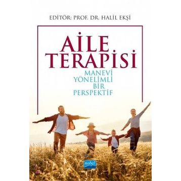 Aile Terapisi Manevi Yönelimli Bir Perspektif - Halil Ekşi