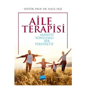 Aile Terapisi Manevi Yönelimli Bir Perspektif - Halil Ekşi