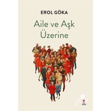 Aile ve Aşk Üzerine Erol Göka