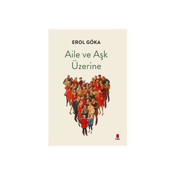 Aile ve Aşk Üzerine Erol Göka