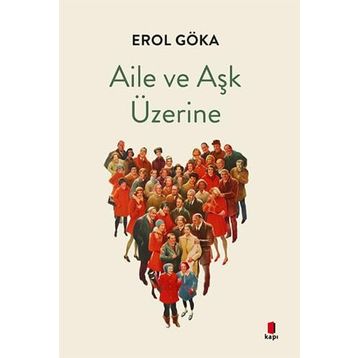 Aile ve Aşk Üzerine Erol Göka