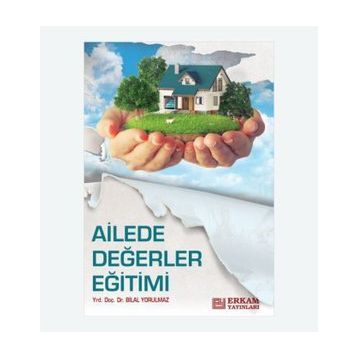 Ailede Değerler Eğitimi - Bilal Yorulmaz