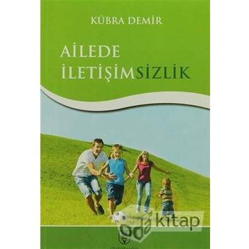 Ailede İletişimsizlik - Kübra Demir