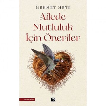 Ailede Mutluluk İçin Öneriler - Mehmet Mete