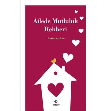 Ailede Mutluluk Rehberi - Rukiye Karaköse