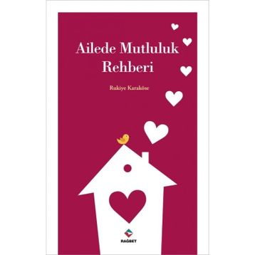 Ailede Mutluluk Rehberi - Rukiye Karaköse