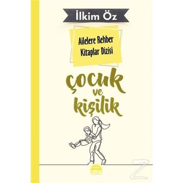 Ailelere Rehber Kitaplar Dizisi: Çocuk ve Eğitim - İlkim Öz