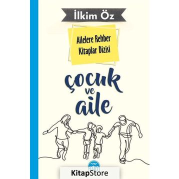 Ailelere Rehber Kitaplar Dizisi: Çocuk ve Eğitim - İlkim Öz