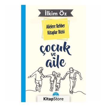 Ailelere Rehber Kitaplar Dizisi: Çocuk ve Eğitim - İlkim Öz