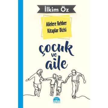 Ailelere Rehber Kitaplar Dizisi: Çocuk ve Eğitim - İlkim Öz