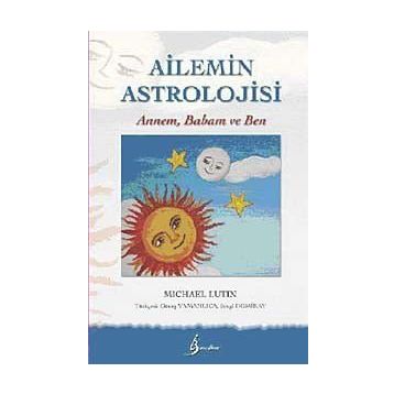 AILEMIN ASTROLOJISI ANNEM, BABAM VE BEN - MICHAEL LUTIN