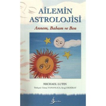 AILEMIN ASTROLOJISI ANNEM, BABAM VE BEN - MICHAEL LUTIN