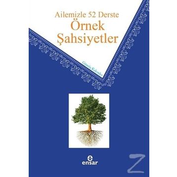 Ailemizle 52 Derste Örnek Şahsiyetler / Gümüş Kalemler / Ensar Neşriyat