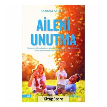Aileni Unutma - Bayram Altıntaş