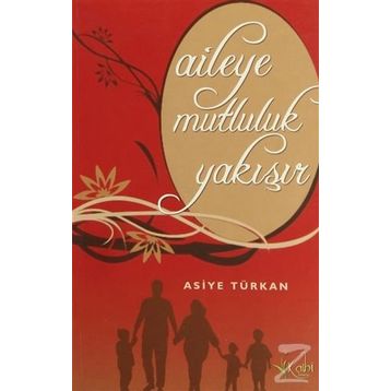AILEYE MUTLULUK YAKIŞIR - ASIYE TÜRKAN