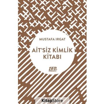 Ait’siz Kimlik Kitabı - Mustafa Irgat