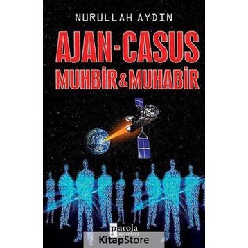 Ajan - Casus Muhbir ve Muhabir - Nurullah Aydın
